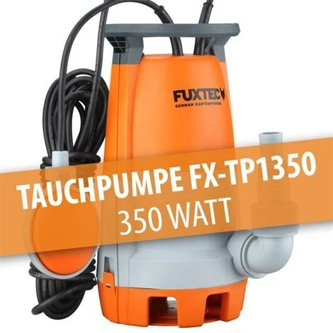 FUXTEC Tauchpumpe FX-TP1350 - 350 Watt 3 FUXTEC Tauchpumpe FX-TP1350 - 350 Watt